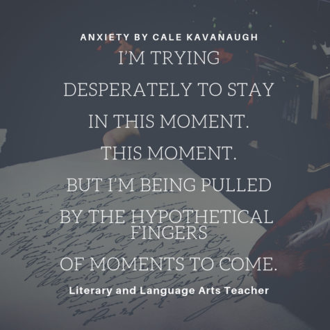 In 2016, LLA teacher Cale Kavanaugh posted his sets of poems and thoughts on his portfolio website, including his struggle with understanding humanity’s purpose.