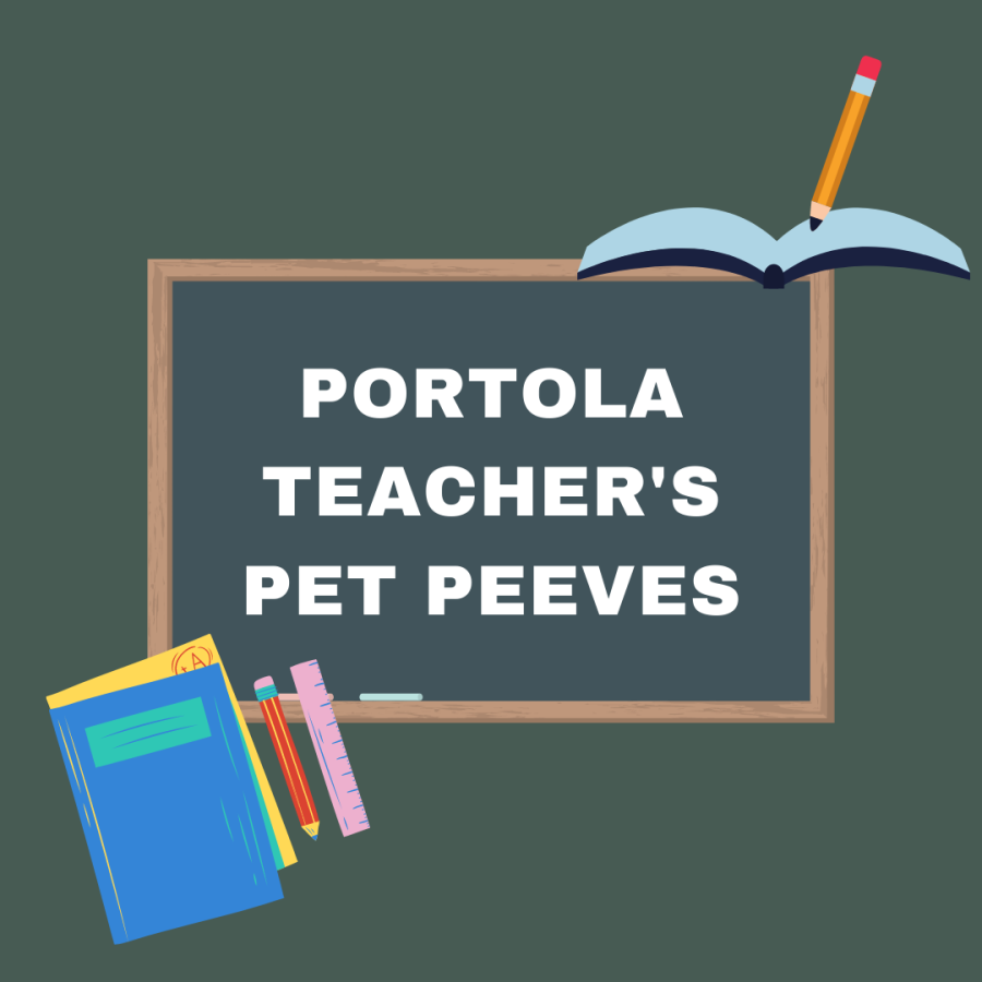 These are Your Teachers' Pettiest Pet Peeves – Portola Pilot