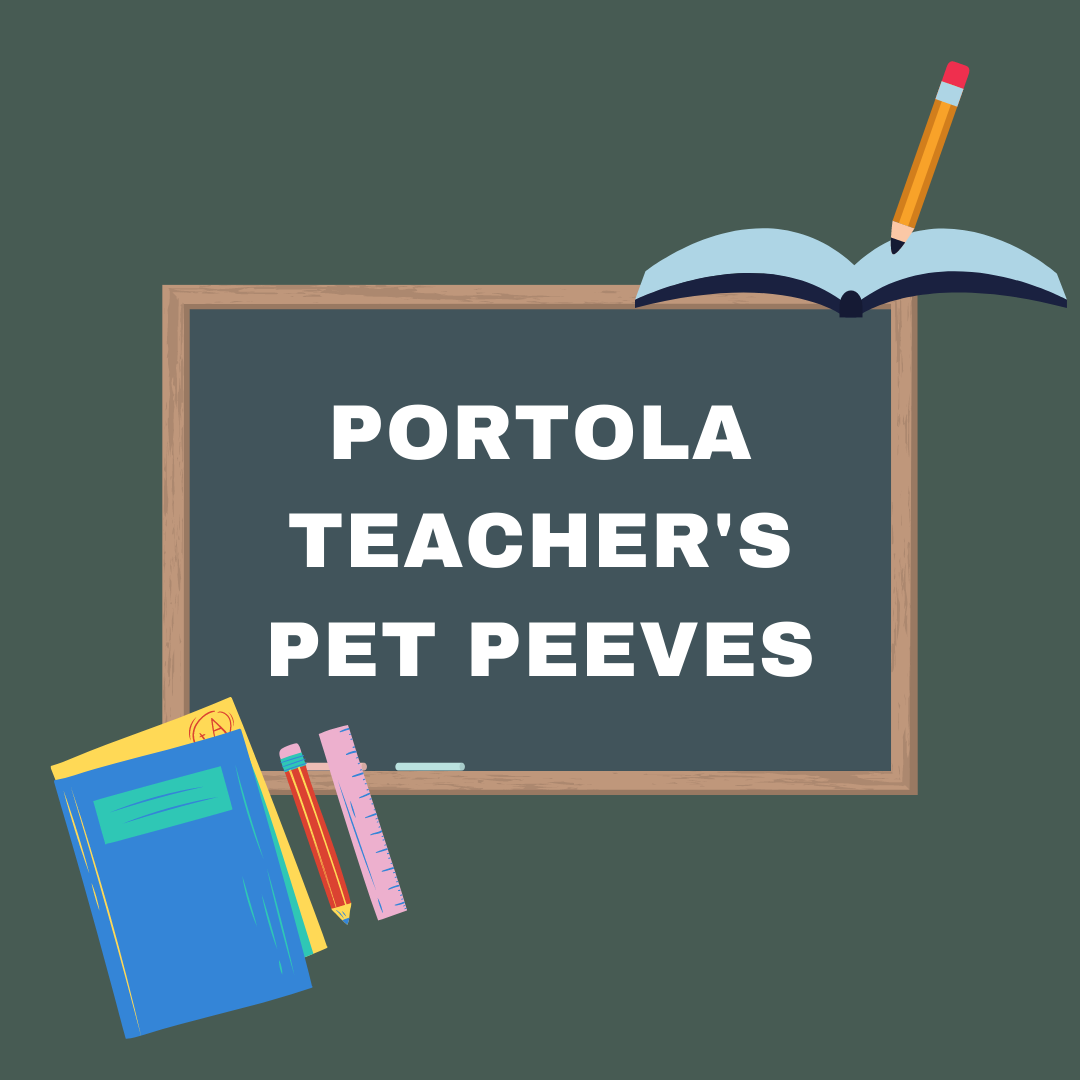 These Are Your Teachers’ Pettiest Pet Peeves – Portola Pilot