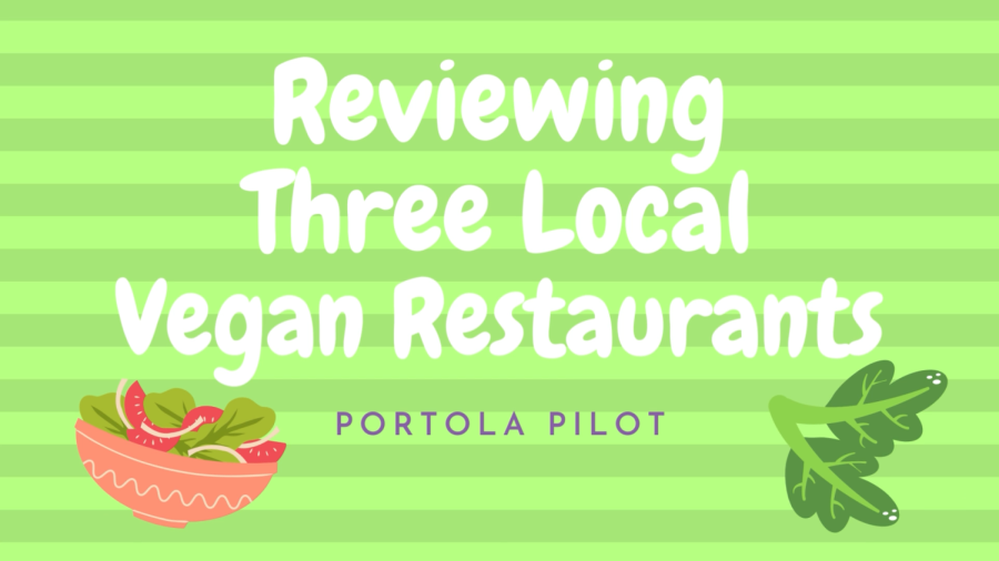 Reviewing Three Local Vegan Restaurants